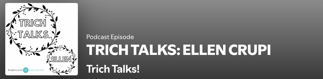 Trich Talks: Ellen Crupi
