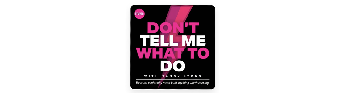 Don't Tell Me What To Do With Nancy Lyons: Episode 2 with Aneela Idnani