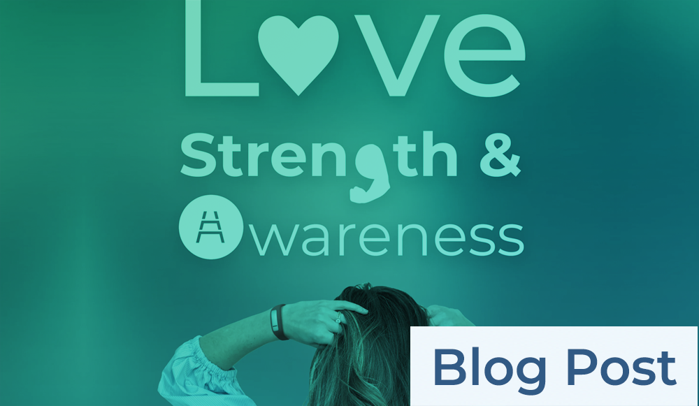 Love strength and awareness blog post.
