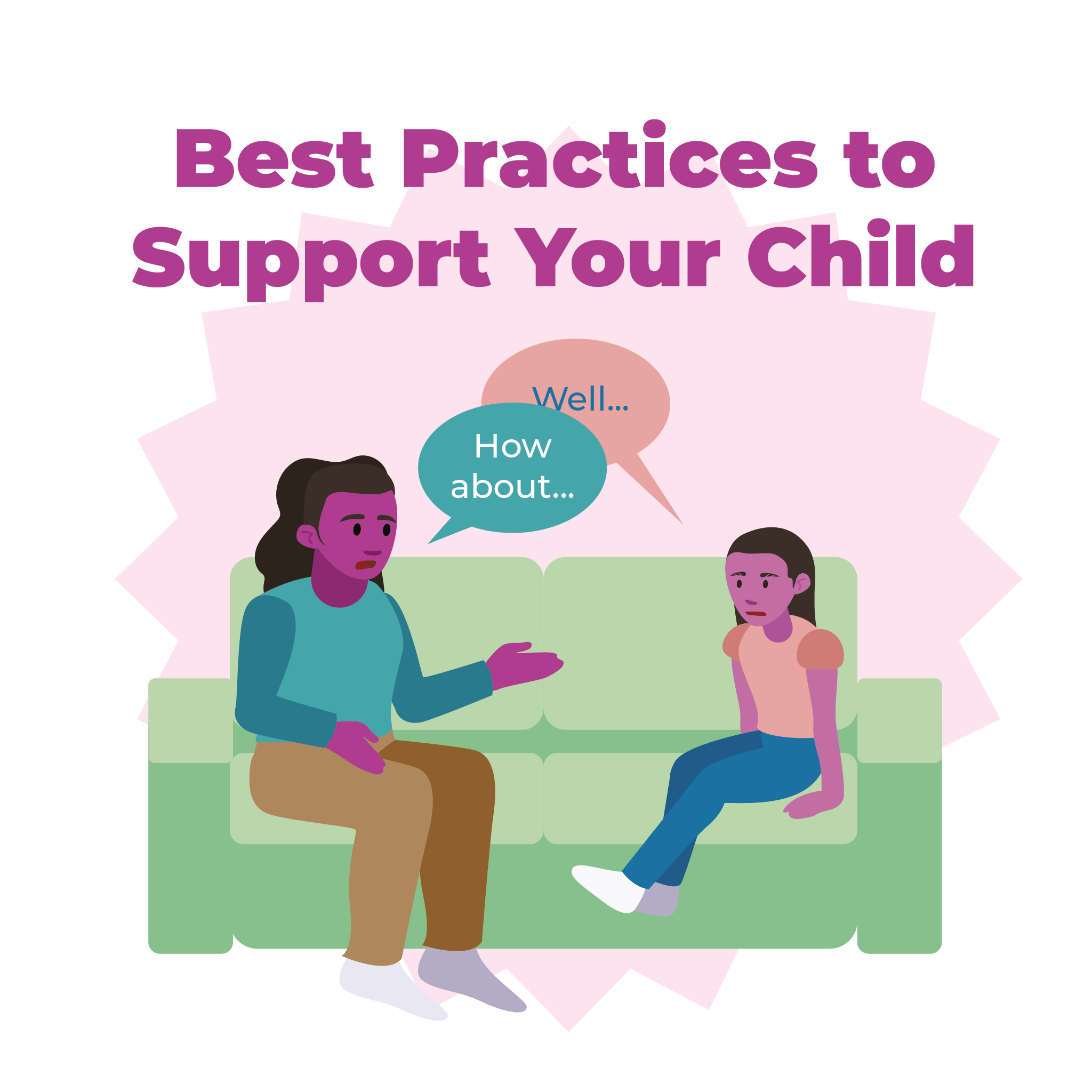 Best practices to support your child.