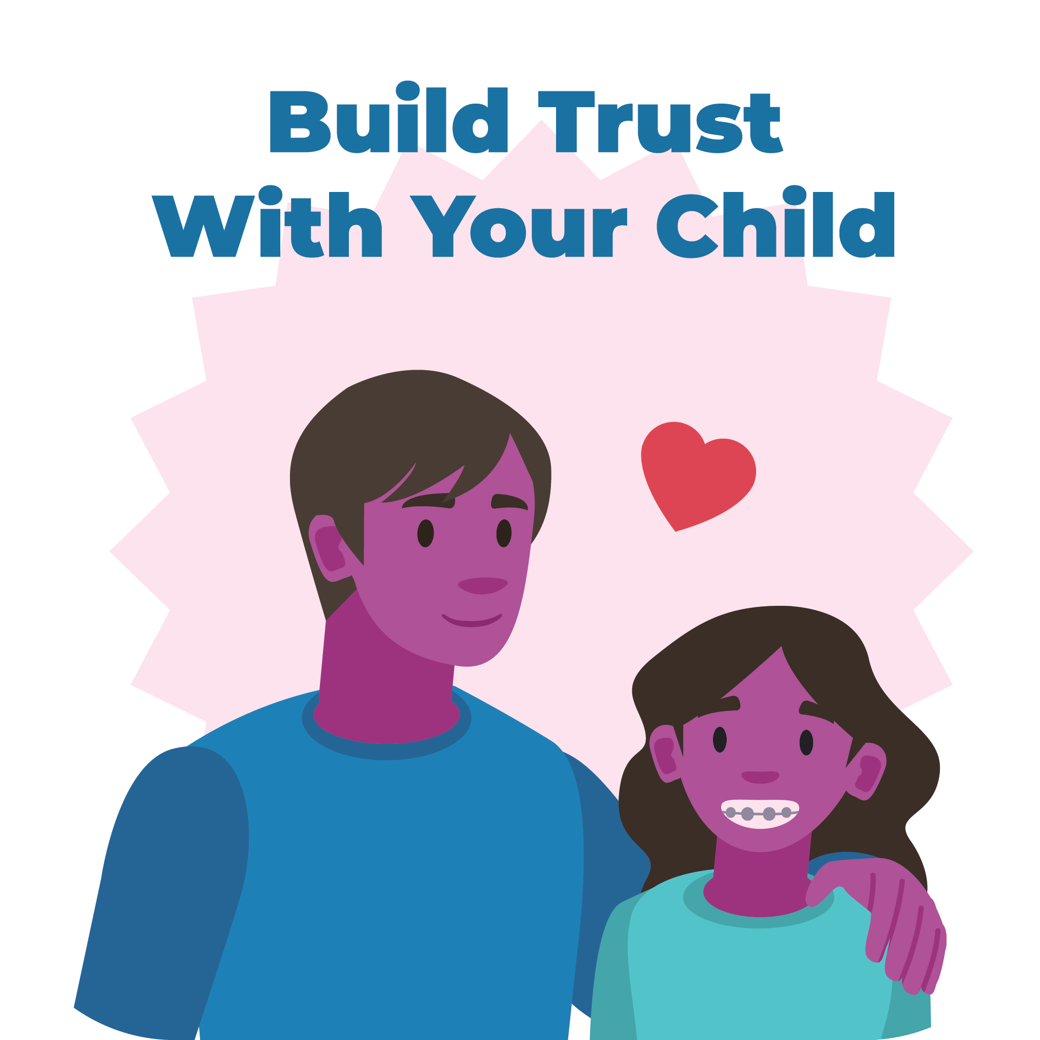 Build trust with your child.