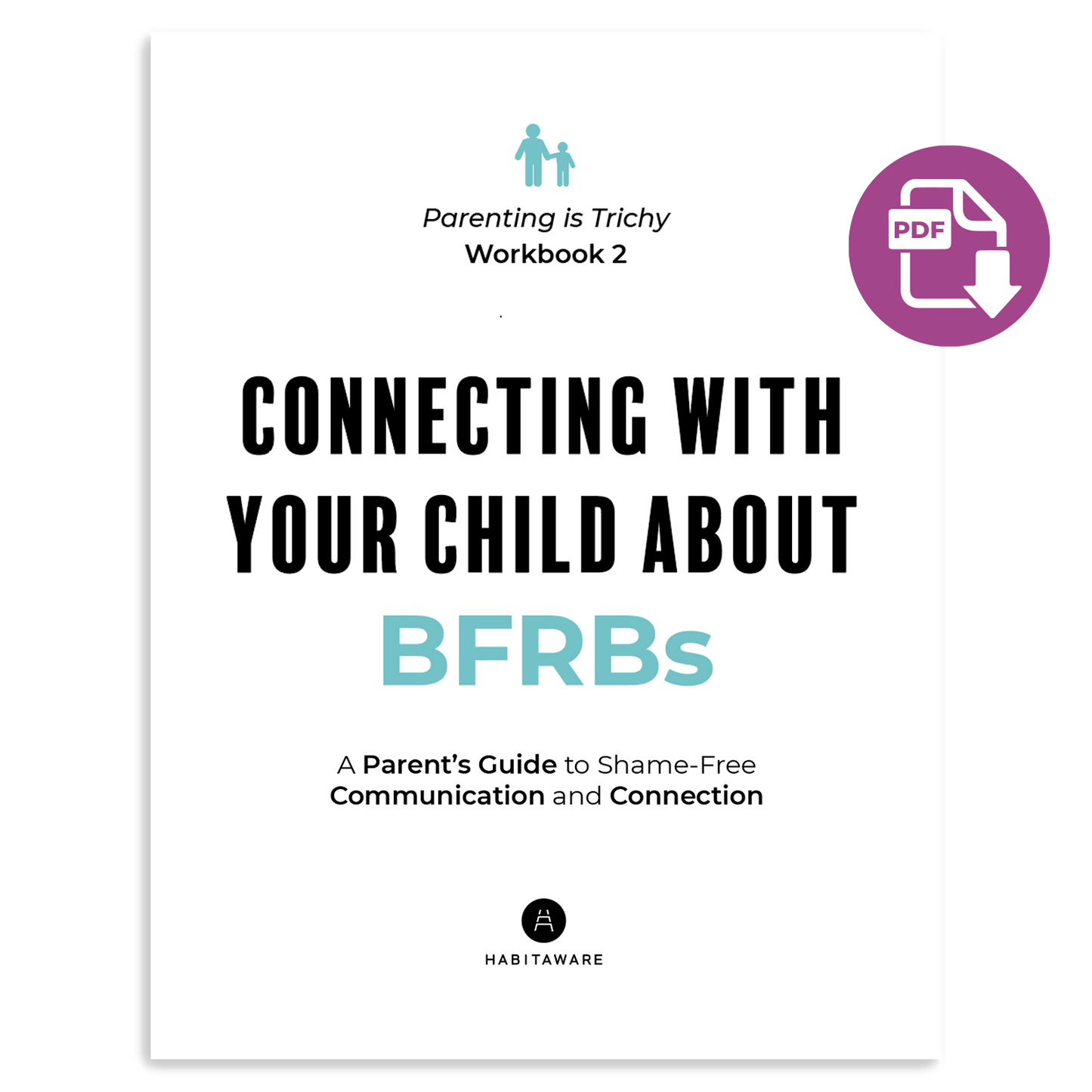 Parenting is Trichy Workbook #2: Connecting With Your Child About BFRBs PDF Download