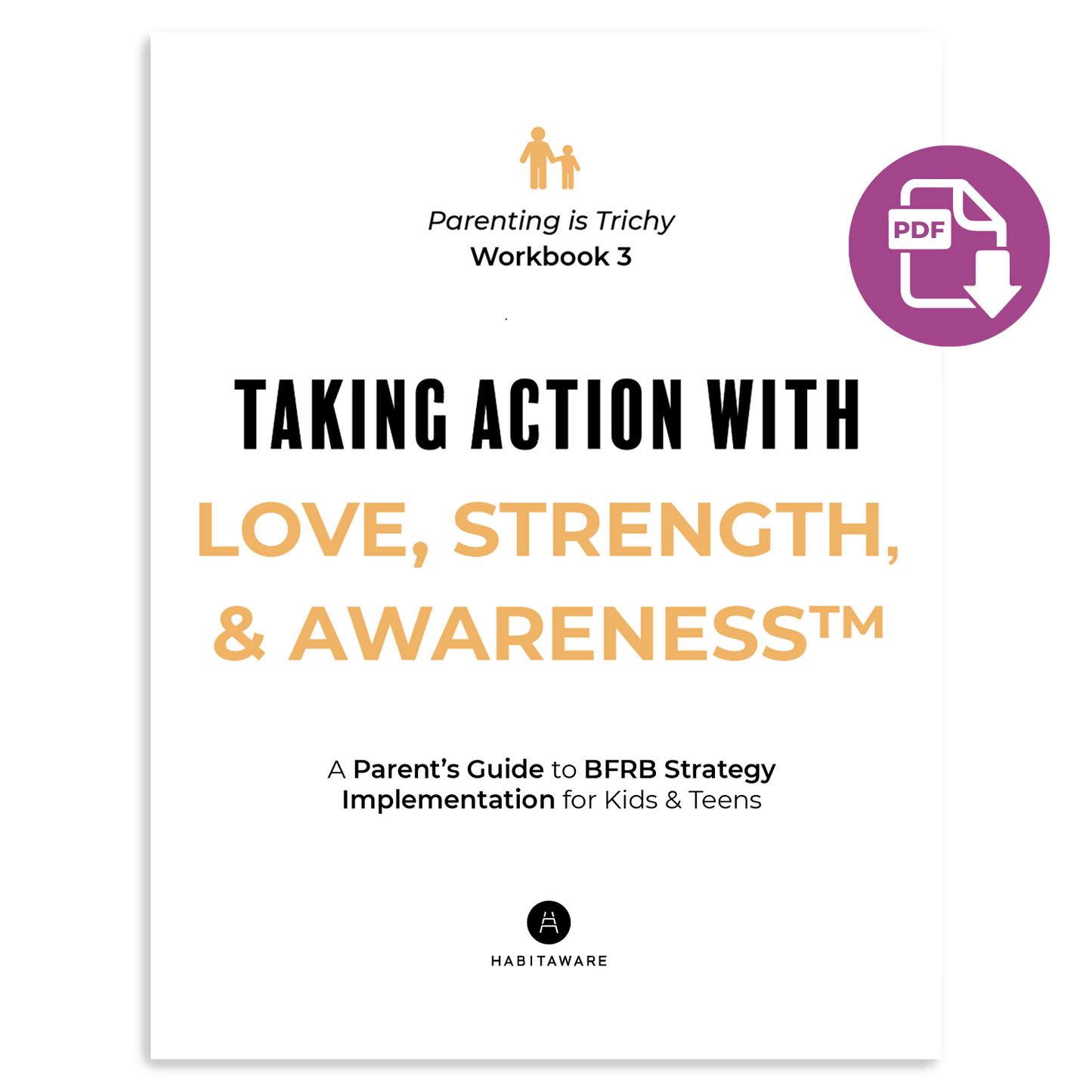Parenting is Trichy Workbook #3: Taking Action with Love, Strength & Awareness PDF Download
